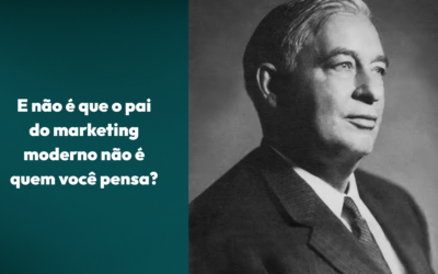 E não é que o pai do marketing moderno não é quem você pensa?